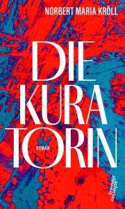 Buchcover Norbert Maria Kröll Die Kuratorin