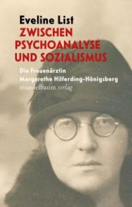 Buchcover Eveline List Zwischen Psychoanalyse und Sozialismus. Die Frauenärztin Margarethe Hilferding-Hönigsberg