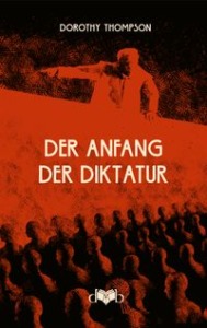 Buchcover Dorothy Thompson Der Anfang der Diktatur