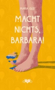 Buchcover Maria Gleit Macht nichts, Barbara